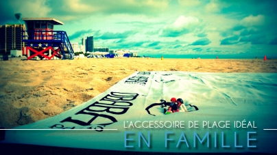 L’accessoire de plage idéal en famille