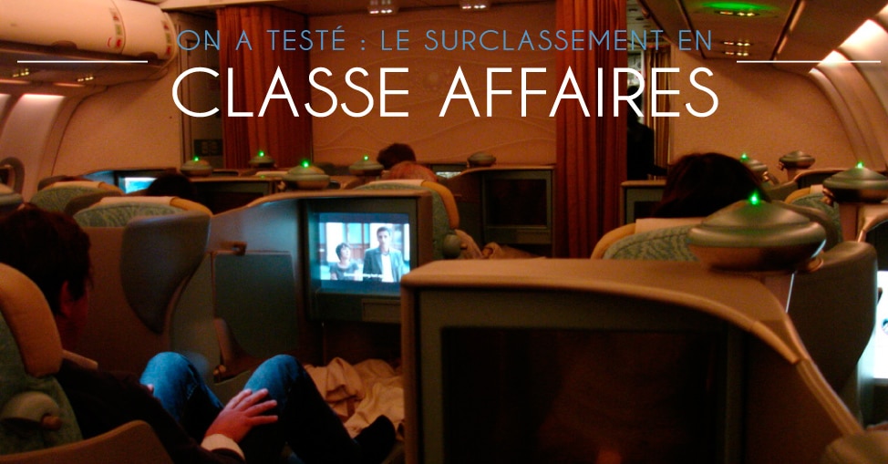 ON-A-TESTÉ-LE-SURCLASSEMENT-EN-classe-affaires