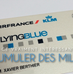 Est-ce vraiment intéressant de cumuler des miles Flying Blue ?